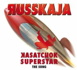 Russkaja : Kasatchok Superstar - The Song